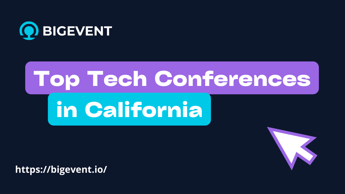 Top Tech Conferences in California 2025 BigEvent